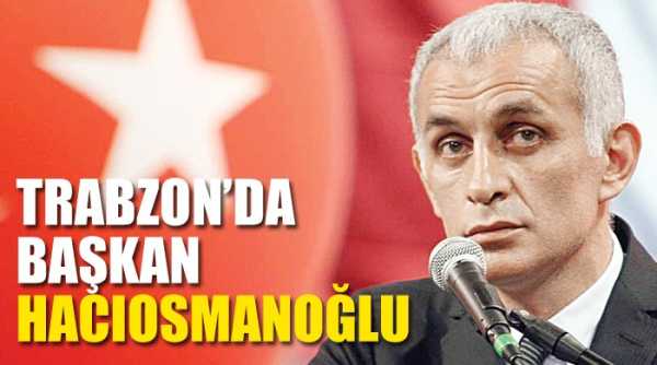 Trabzonsporun yeni başkanı Hacıosmanoğlu